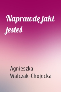 Naprawdę jaki jesteś