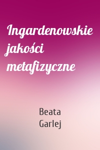 Ingardenowskie jakości metafizyczne