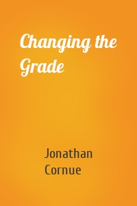 Changing the Grade