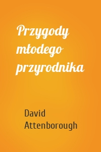 Przygody młodego przyrodnika