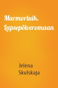 Marmorluik. Lapsepõlveromaan