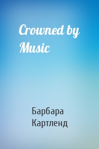 Crowned by Music