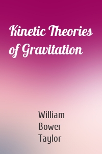 Kinetic Theories of Gravitation