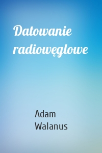 Datowanie radiowęglowe