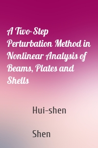 A Two-Step Perturbation Method in Nonlinear Analysis of Beams, Plates and Shells