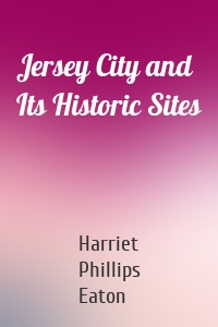 Jersey City and Its Historic Sites