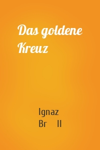 Das goldene Kreuz