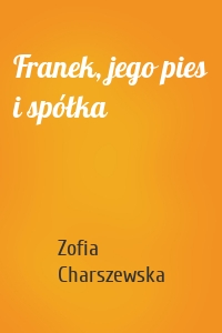 Franek, jego pies i spółka