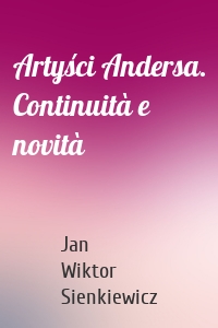 Artyści Andersa. Continuità e novità
