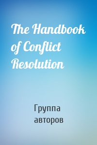 The Handbook of Conflict Resolution