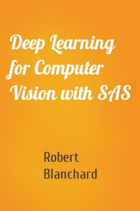 Deep Learning for Computer Vision with SAS