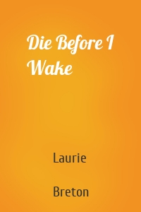 Die Before I Wake