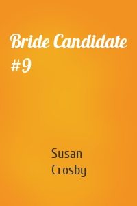 Bride Candidate #9