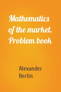 Mathematics of the market. Problem book