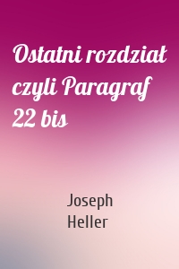 Ostatni rozdział czyli Paragraf 22 bis