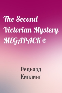 The Second Victorian Mystery MEGAPACK ®