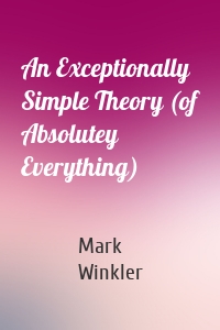 An Exceptionally Simple Theory (of Absolutey Everything)