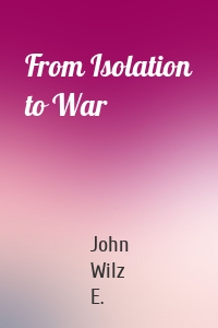 From Isolation to War