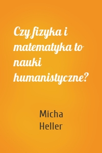 Czy fizyka i matematyka to nauki humanistyczne?