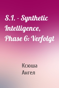 S.I. - Synthetic Intelligence, Phase 6: Verfolgt