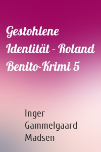 Gestohlene Identität - Roland Benito-Krimi 5