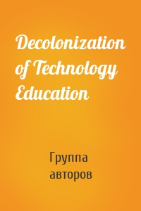 Decolonization of Technology Education