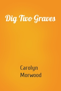 Dig Two Graves