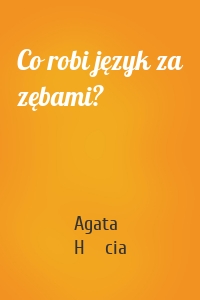 Co robi język za zębami?