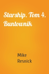 Starship. Tom 4. Buntownik