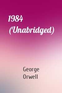 1984 (Unabridged)