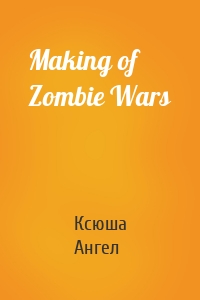 Making of Zombie Wars