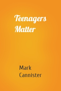 Teenagers Matter