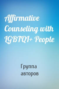 Affirmative Counseling with LGBTQI+ People