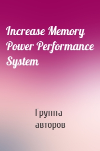 Increase Memory Power Performance System