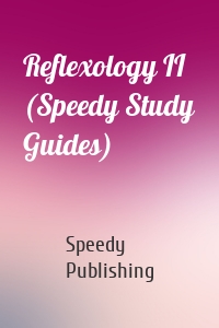 Reflexology II (Speedy Study Guides)