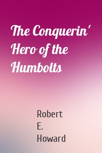 The Conquerin' Hero of the Humbolts
