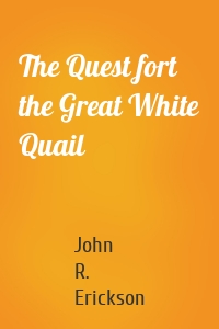 The Quest fort the Great White Quail