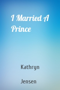 I Married A Prince