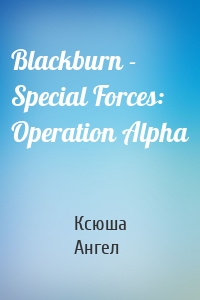 Blackburn - Special Forces: Operation Alpha