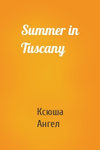 Summer in Tuscany
