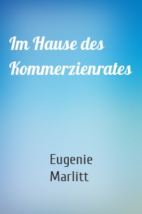 Im Hause des Kommerzienrates