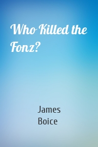 Who Killed the Fonz?