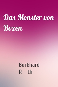 Das Monster von Bozen