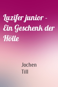 Luzifer junior - Ein Geschenk der Hölle