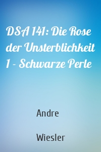 DSA 141: Die Rose der Unsterblichkeit 1 - Schwarze Perle