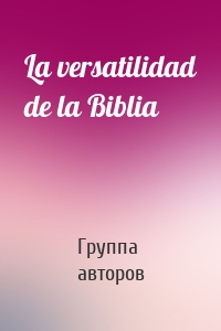 La versatilidad de la Biblia