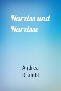 Narziss und Narzisse