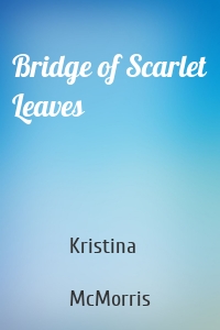 Bridge of Scarlet Leaves