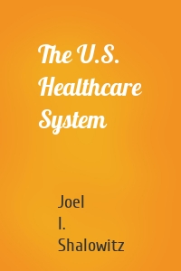 The U.S. Healthcare System