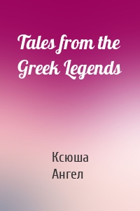 Tales from the Greek Legends